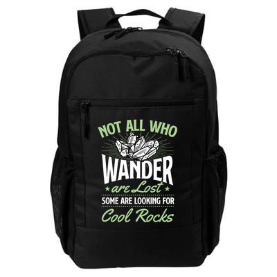 Not All Who Wander Are Lost Some Are Looking For Cool Rocks Backpack