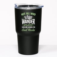 Not All Who Wander Are Lost Some Are Looking For Cool Rocks Tumbler