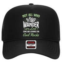 Not All Who Wander Are Lost Some Are Looking For Cool Rocks Trucker Hat