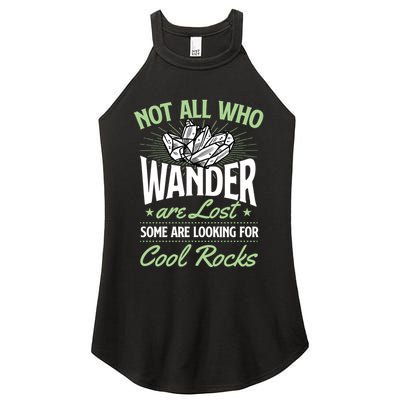 Not All Who Wander Are Lost Some Are Looking For Cool Rocks Women's Perfect Tri Rocker Tank