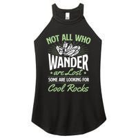 Not All Who Wander Are Lost Some Are Looking For Cool Rocks Women's Perfect Tri Rocker Tank