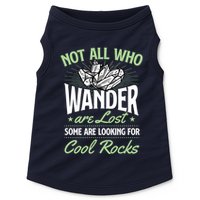 Not All Who Wander Are Lost Some Are Looking For Cool Rocks Doggie Tank