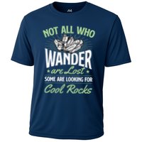 Not All Who Wander Are Lost Some Are Looking For Cool Rocks Performance Shirt