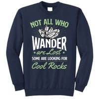 Not All Who Wander Are Lost Some Are Looking For Cool Rocks Sweatshirt