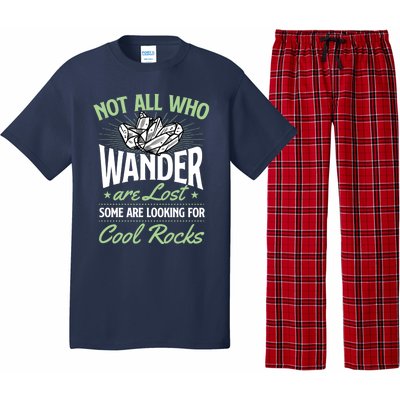 Not All Who Wander Are Lost Some Are Looking For Cool Rocks Pajama Set