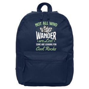 Not All Who Wander Are Lost Some Are Looking For Cool Rocks 16 in Basic Backpack