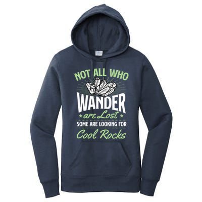 Not All Who Wander Are Lost Some Are Looking For Cool Rocks Women's Pullover Hoodie