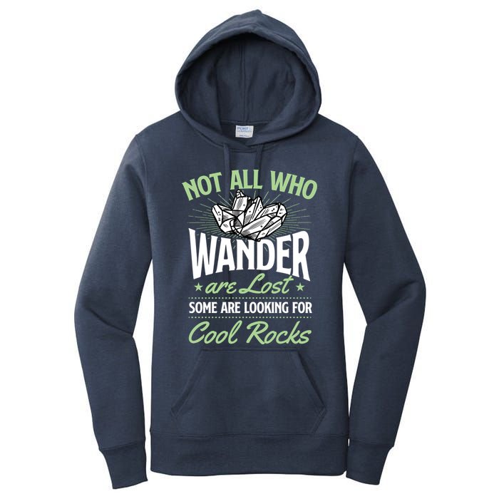 Not All Who Wander Are Lost Some Are Looking For Cool Rocks Women's Pullover Hoodie