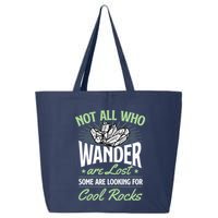 Not All Who Wander Are Lost Some Are Looking For Cool Rocks 25L Jumbo Tote