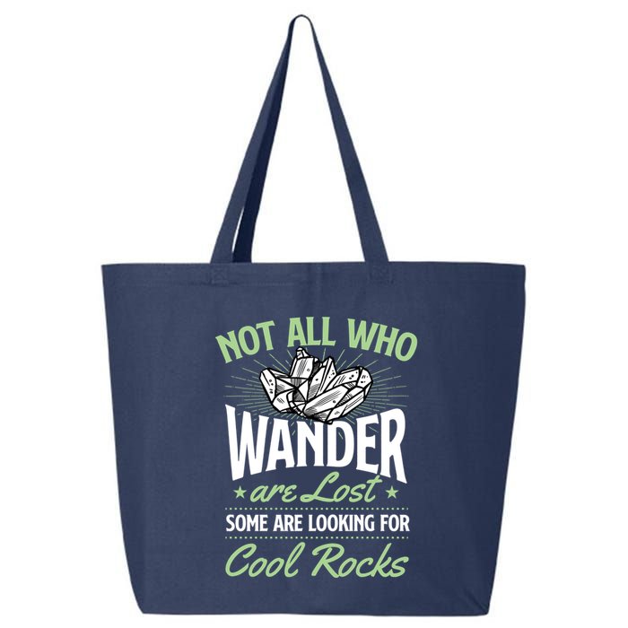 Not All Who Wander Are Lost Some Are Looking For Cool Rocks 25L Jumbo Tote