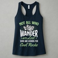 Not All Who Wander Are Lost Some Are Looking For Cool Rocks Womens Tank Top