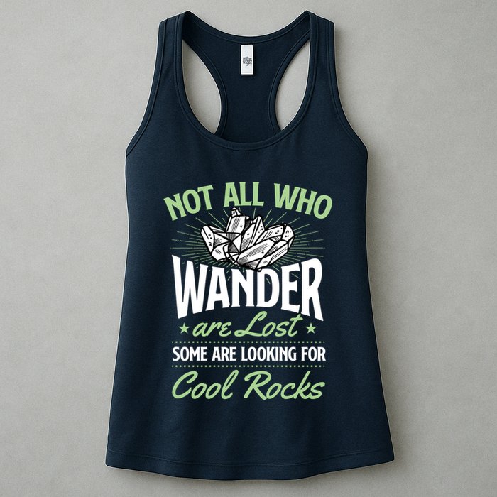 Not All Who Wander Are Lost Some Are Looking For Cool Rocks Womens Tank Top