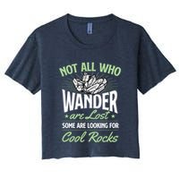 Not All Who Wander Are Lost Some Are Looking For Cool Rocks Crop Top