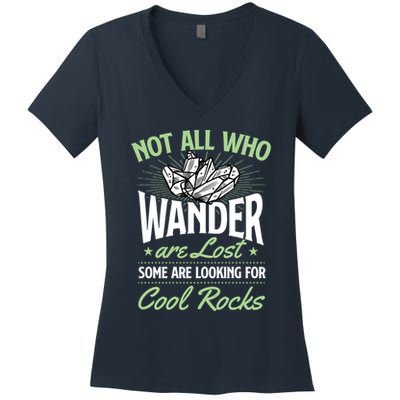 Not All Who Wander Are Lost Some Are Looking For Cool Rocks Women's V-Neck T-Shirt