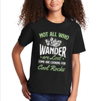 Not All Who Wander Are Lost Some Are Looking For Cool Rocks Kids T-Shirt