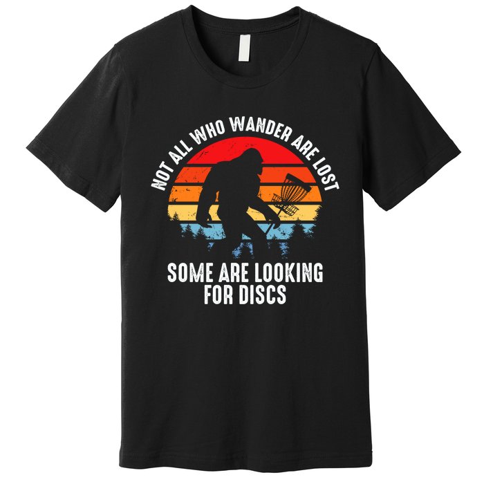 Not All Who Wander Are Lost Some Are Looking For Discs Plus Size Premium T-Shirt