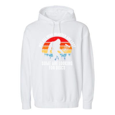 Not All Who Wander Are Lost Some Are Looking For Discs Plus Size Garment-Dyed Fleece Hoodie