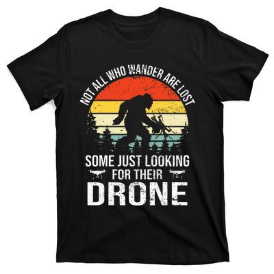 Not All Who Wander Are Lost Rc Drone Pilot Quadcopter Fpv T-Shirt