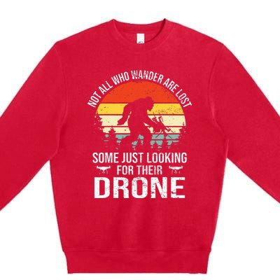 Not All Who Wander Are Lost Rc Drone Pilot Quadcopter Fpv Premium Crewneck Sweatshirt