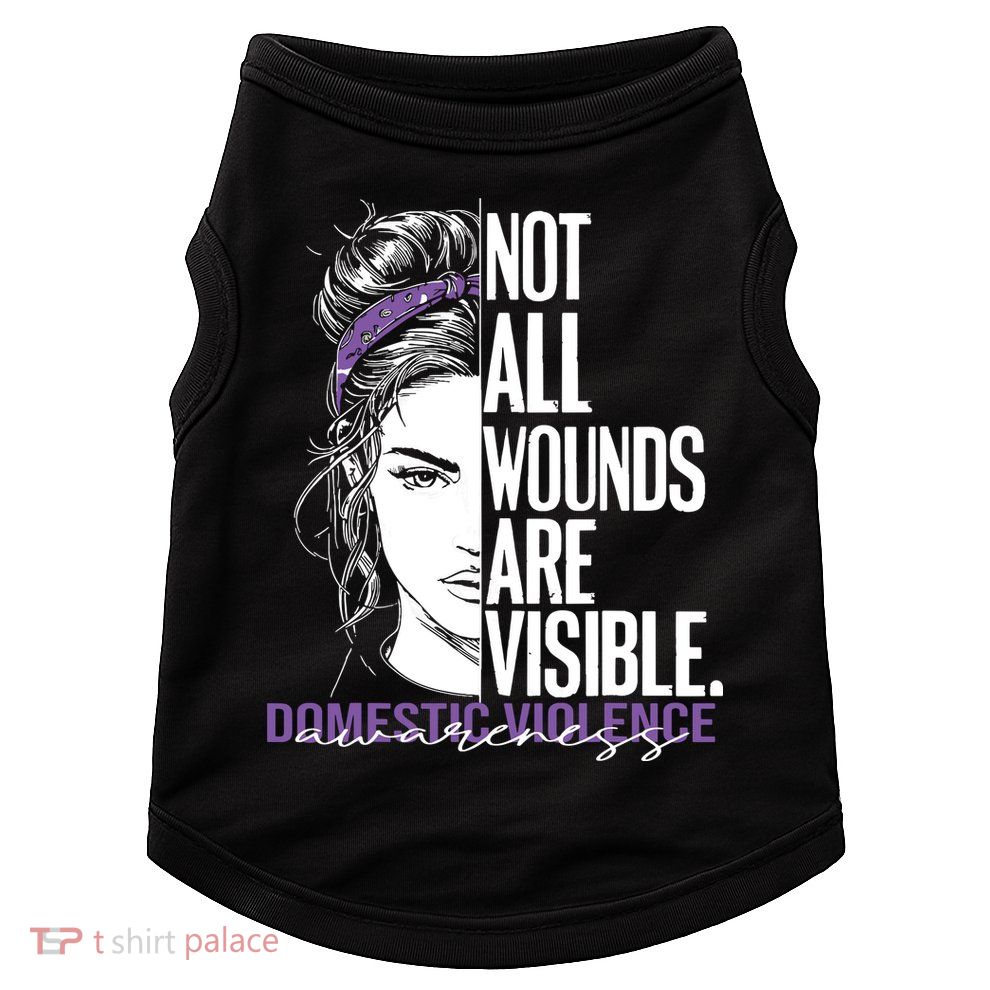 Not All Wounds Are Visible Women Domestic Violence Awareness Doggie Tank