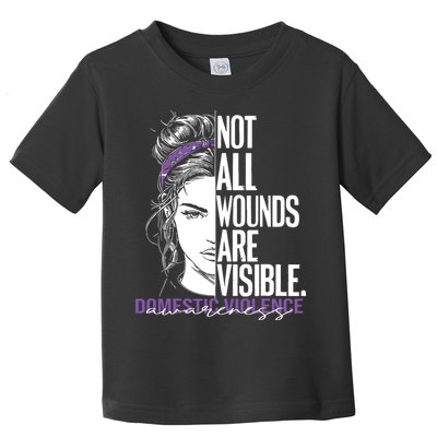 Not All Wounds Are Visible Women Domestic Violence Awareness Toddler T-Shirt