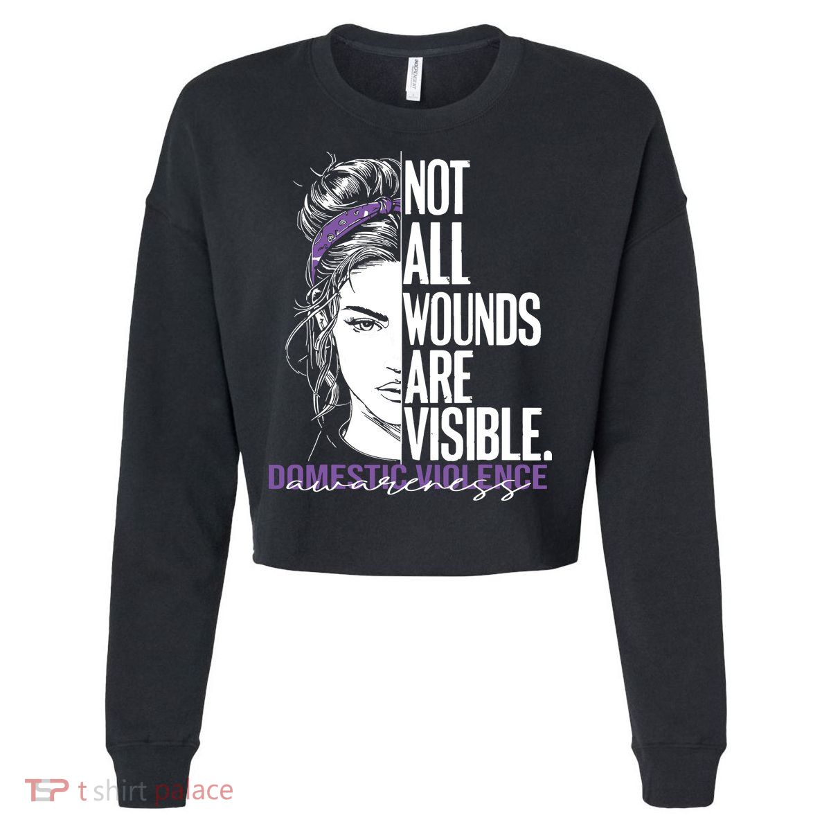 Not All Wounds Are Visible Women Domestic Violence Awareness Cropped Pullover Crew