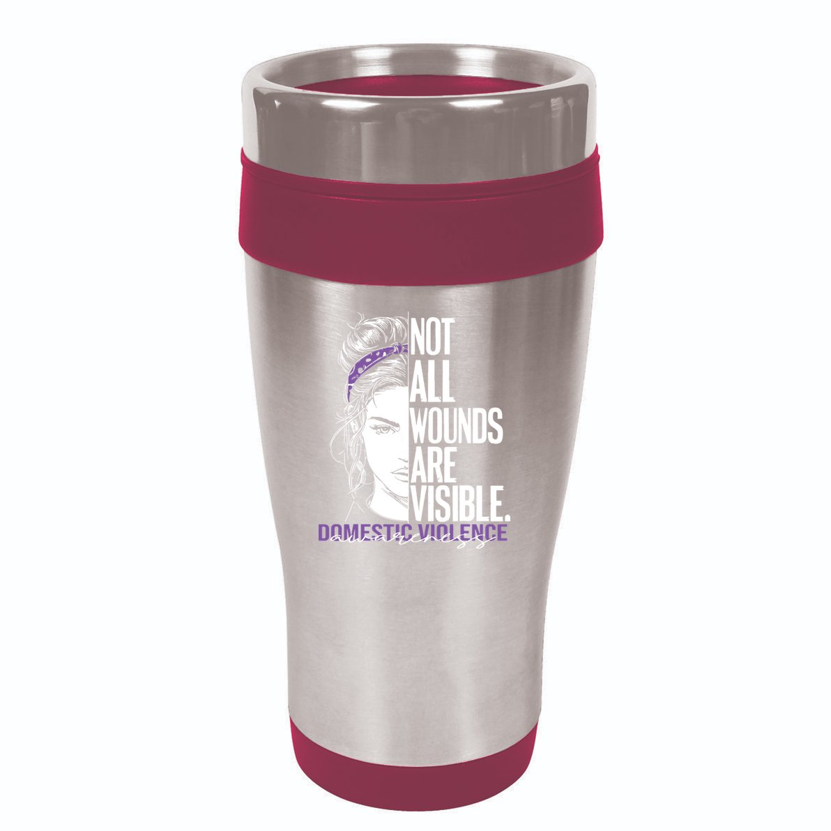 Not All Wounds Are Visible Women Domestic Violence Awareness 16oz Travel Tumbler