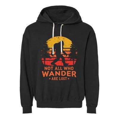 Not All Who Wander Are Lost Bigfoot Design Garment-Dyed Fleece Hoodie