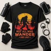 Not All Who Wander Are Lost Bigfoot Design Cooling Performance Crew T-Shirt