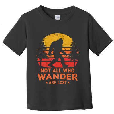 Not All Who Wander Are Lost Bigfoot Design Toddler T-Shirt