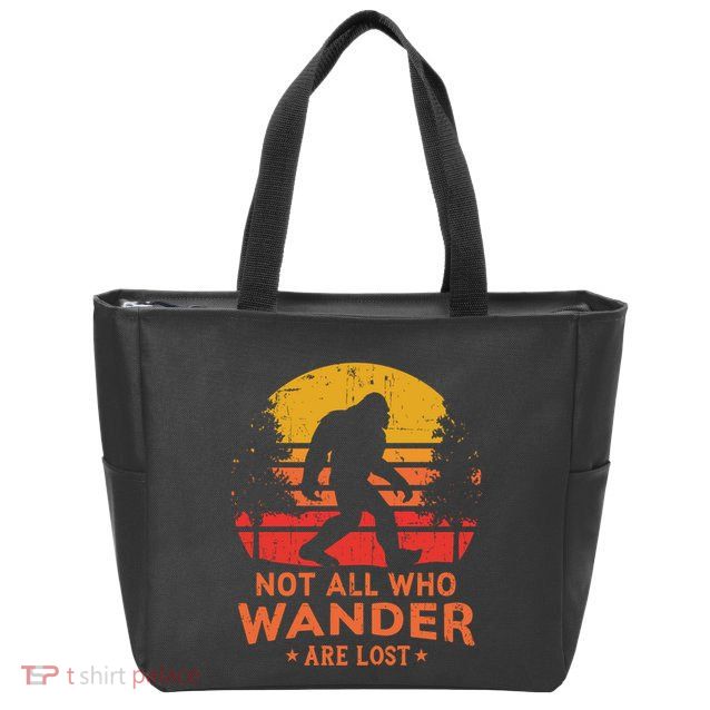 Not All Who Wander Are Lost Bigfoot Design Zip Tote Bag