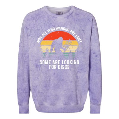 Not All Who Wander Are Lost Some Looking For Discs Bigfoot TShirt Colorblast Crewneck Sweatshirt