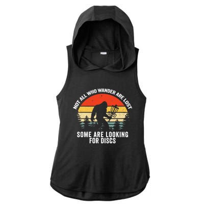 Not All Who Wander Are Lost Some Looking For Discs Bigfoot TShirt Ladies PosiCharge Tri-Blend Wicking Draft Hoodie Tank