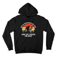 Not All Who Wander Are Lost Some Looking For Discs Bigfoot TShirt Hoodie