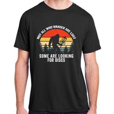 Not All Who Wander Are Lost Some Looking For Discs Bigfoot TShirt Adult ChromaSoft Performance T-Shirt