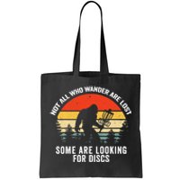 Not All Who Wander Are Lost Some Looking For Discs Bigfoot TShirt Tote Bag