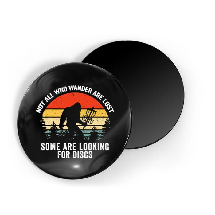 Not All Who Wander Are Lost Some Looking For Discs Bigfoot TShirt Magnet