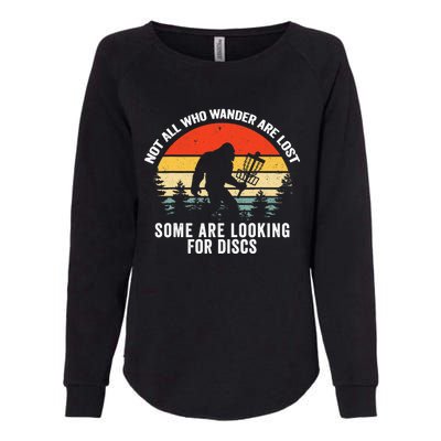 Not All Who Wander Are Lost Some Looking For Discs Bigfoot TShirt Womens California Wash Sweatshirt