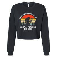 Not All Who Wander Are Lost Some Looking For Discs Bigfoot TShirt Cropped Pullover Crew