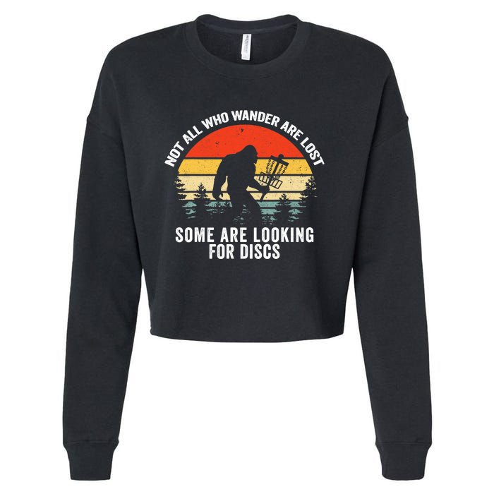 Not All Who Wander Are Lost Some Looking For Discs Bigfoot TShirt Cropped Pullover Crew