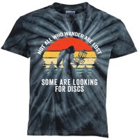 Not All Who Wander Are Lost Some Looking For Discs Bigfoot TShirt Kids Tie-Dye T-Shirt