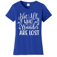 Not All Who Wander Are Lost Funny Outdoor Hiking Traveling Gift Women's T-Shirt