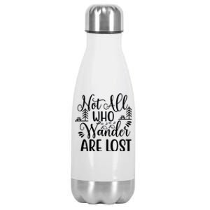 Not All Who Wander Are Lost Funny Outdoor Hiking Traveling Gift Stainless Steel Insulated Water Bottle