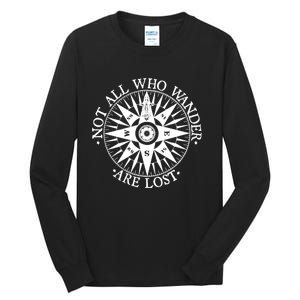 Not All Who Wander Are Lost Gift Bon Voyage Traveling Gift Tall Long Sleeve T-Shirt