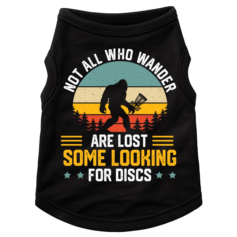 Not All Who Wander Are Lost Disc Golf Bigfoot Funny Golfing Doggie Tank