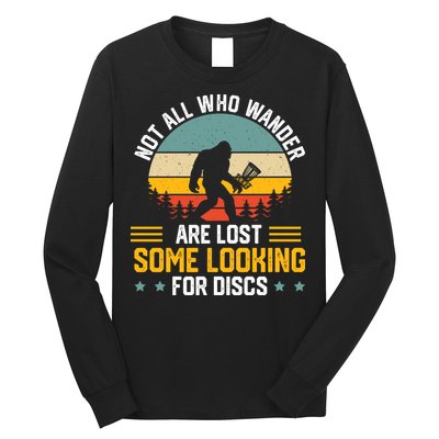 Not All Who Wander Are Lost Disc Golf Bigfoot Funny Golfing Long Sleeve Shirt