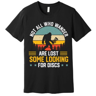 Not All Who Wander Are Lost Disc Golf Bigfoot Funny Golfing Premium T-Shirt