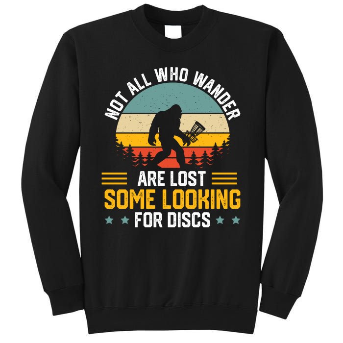 Not All Who Wander Are Lost Disc Golf Bigfoot Funny Golfing Tall Sweatshirt