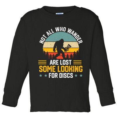 Not All Who Wander Are Lost Disc Golf Bigfoot Funny Golfing Toddler Long Sleeve Shirt