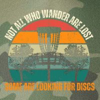 Not All Who Wander Are Lost Some Are Looking For Discs Legacy Tie Dye Trucker Hat